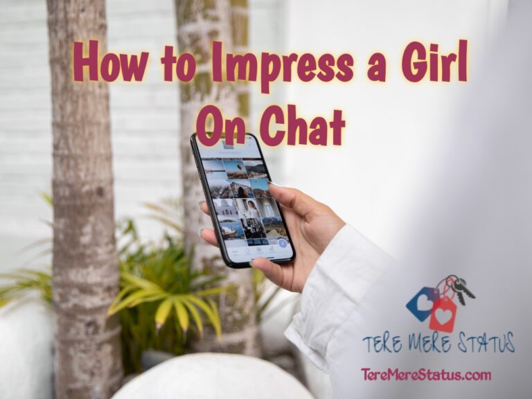 how to impress a girl on chat, how to impress a girl by texting, how to impress a girl on chat in instagram, how to impress a attitude girl on chat, messages to impress a girl on how to impress a girl on chat, make girl fall love you through chatting, lines to impress a girl while chatting,