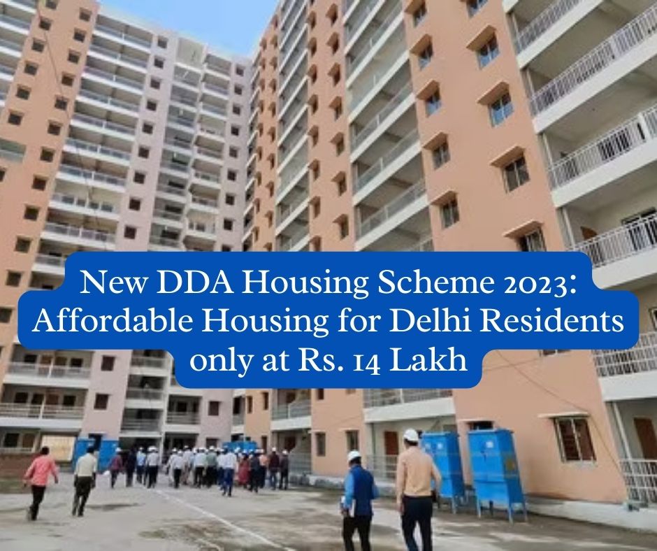 DDA Flats, DDA New Housing Scheme, DDA Flats 2023, DDA Flats in Delhi,