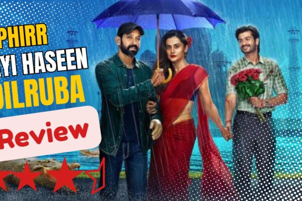 Phir Aayi Hasseen Dillruba Review