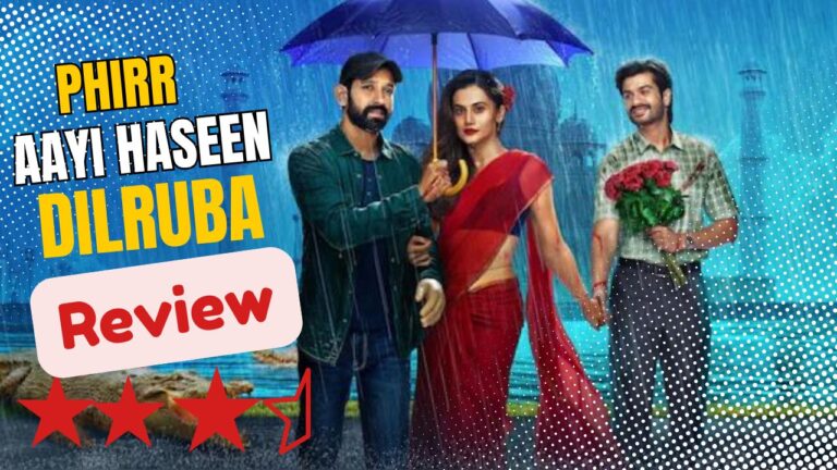 Phir Aayi Hasseen Dillruba Review